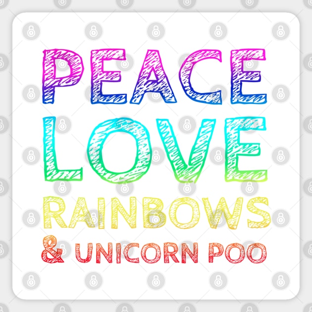 Peace, Love, Rainbows & Unicorn Poo Sticker by wanungara